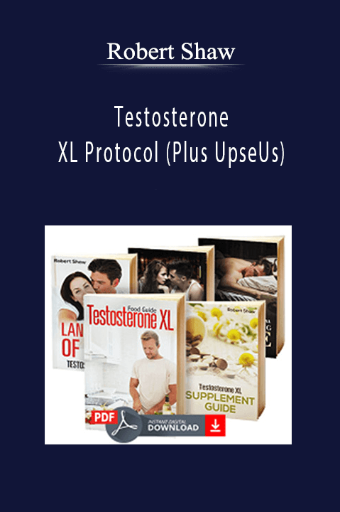 Testosterone XL Protocol (Plus UpseUs) – Robert Shaw