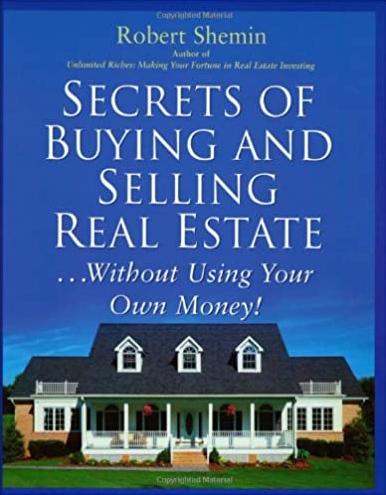 Robert Shemin - Secrets of Buying and Selling Real Estate: Without Using Your Own Money!