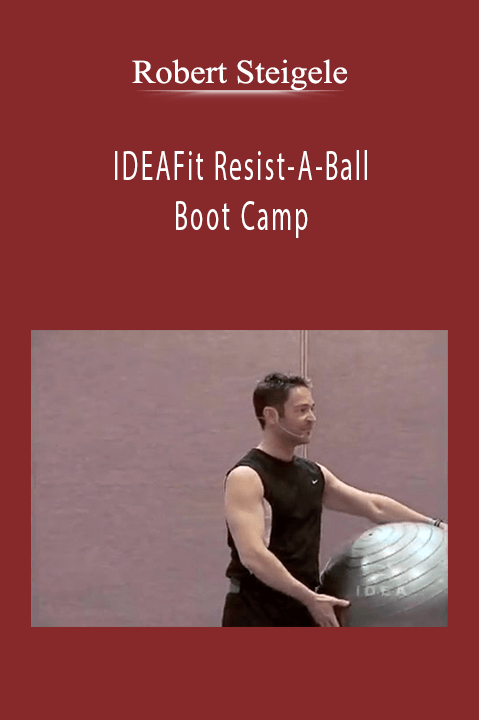 Robert Steigele - IDEAFit Resist-A-Ball Boot Camp