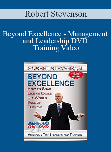 Beyond Excellence – Management and Leadership DVD Training Video – Robert Stevenson