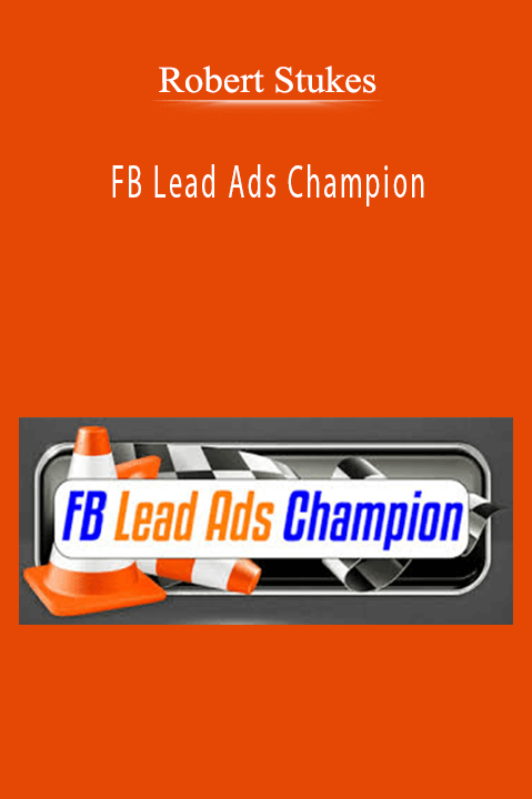 Robert Stukes - FB Lead Ads Champion