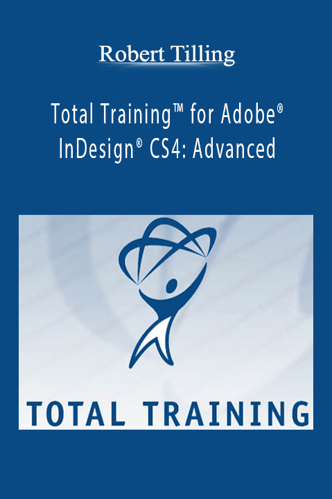 Total Training for Adobe InDesign CS4: Advanced – Robert Underwood