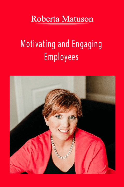 Roberta Matuson - Motivating and Engaging Employees