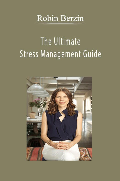 The Ultimate Stress Management Guide – Robin Berzin