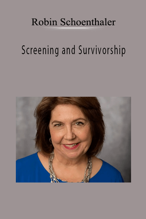 Screening and Survivorship – Robin Schoenthaler