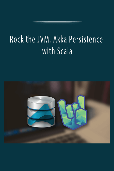 Rock the JVM! Akka Persistence with Scala