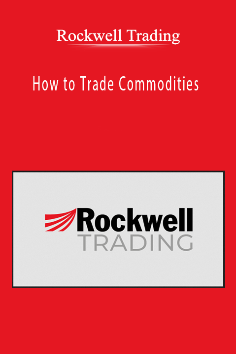 Rockwell Trading - How to Trade Commodities