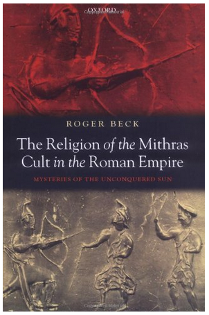 Roger Beck - The Religion of the Mithras Cult in the Roman Empire