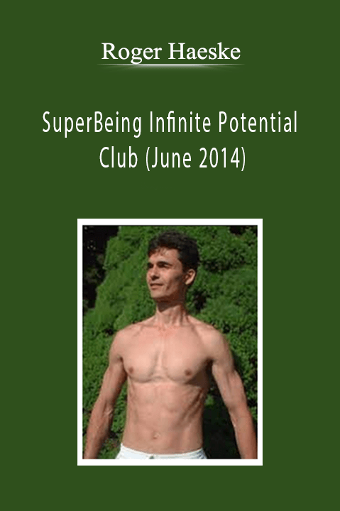 Roger Haeske - SuperBeing Infinite Potential Club (June 2014)