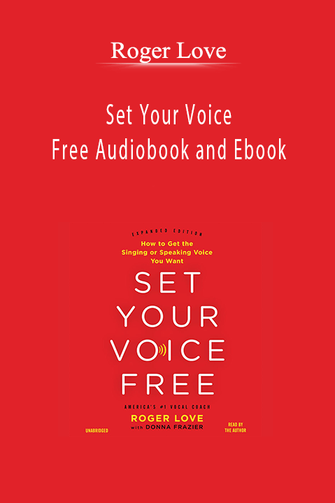 Set Your Voice Free Audiobook and Ebook – Roger Love