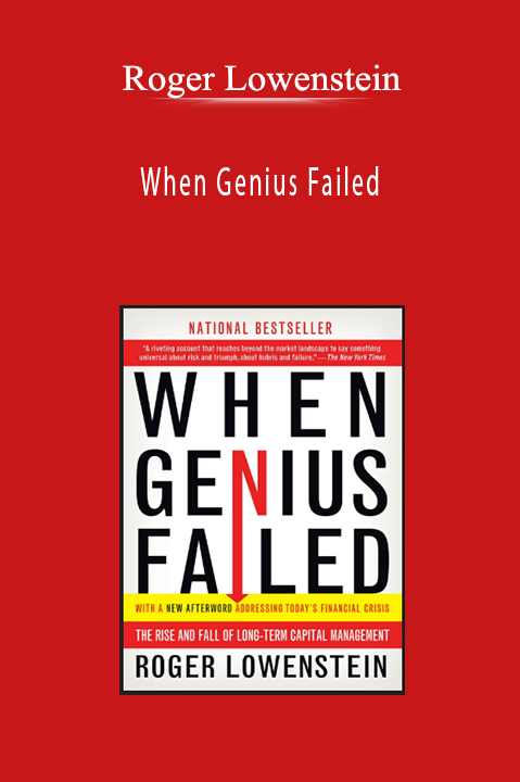 Roger Lowenstein - When Genius Failed