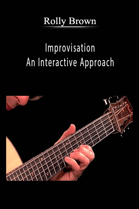 Improvisation – An Interactive Approach – Rolly Brown