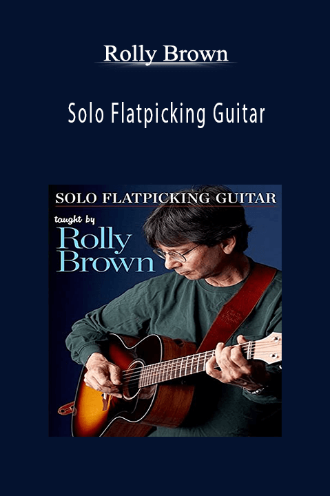 Solo Flatpicking Guitar – Rolly Brown