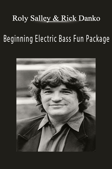 Beginning Electric Bass Fun Package – Roly Salley & Rick Danko