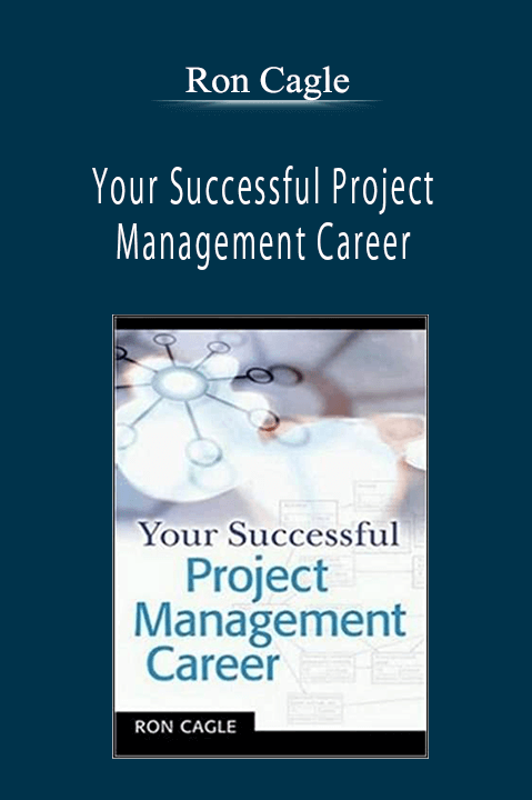 Ron Cagle - Your Successful Project Management Career