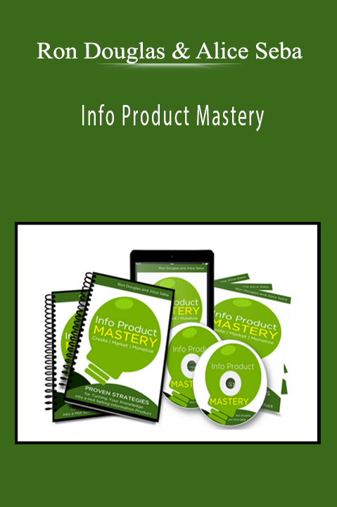 Ron Douglas & Alice Seba - Info Product Mastery