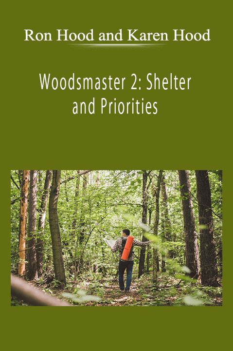 Ron Hood and Karen Hood - Woodsmaster 2: Shelter and Priorities