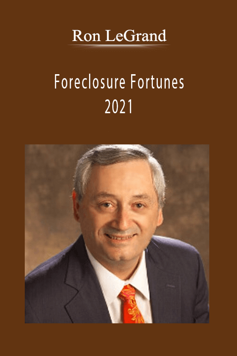 Ron LeGrand - Foreclosure Fortunes 2021