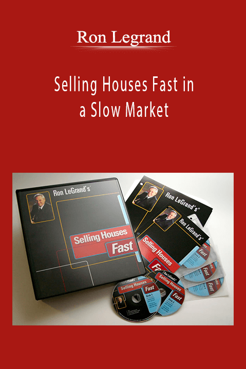 Ron Legrand - Selling Houses Fast in a Slow Market