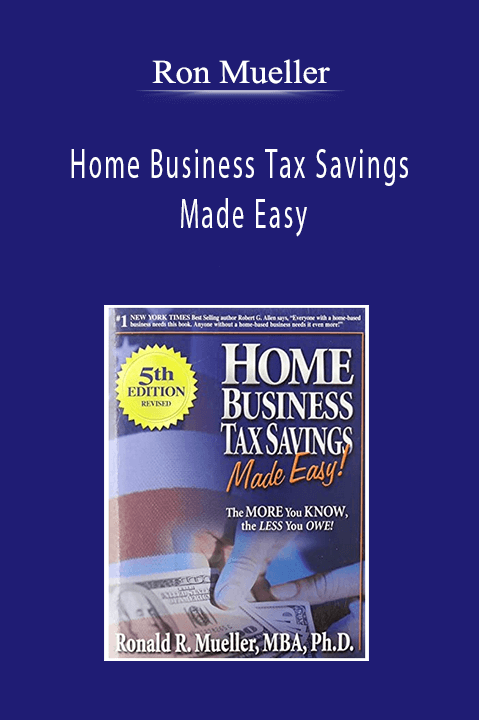 Ron Mueller - Home Business Tax Savings Made Easy