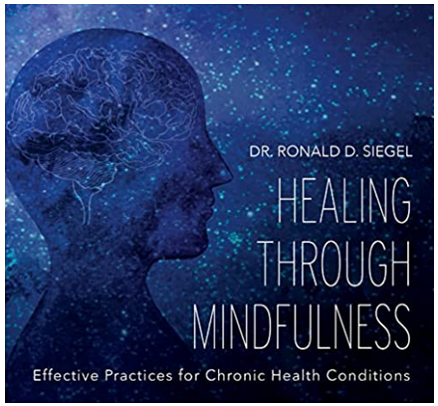 Ron Siegel - HEALING THROUGH MINDFULNESS