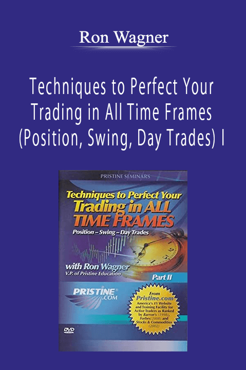 Ron Wagner - Techniques to Perfect Your Trading in All Time Frames (Position, Swing, Day Trades) I