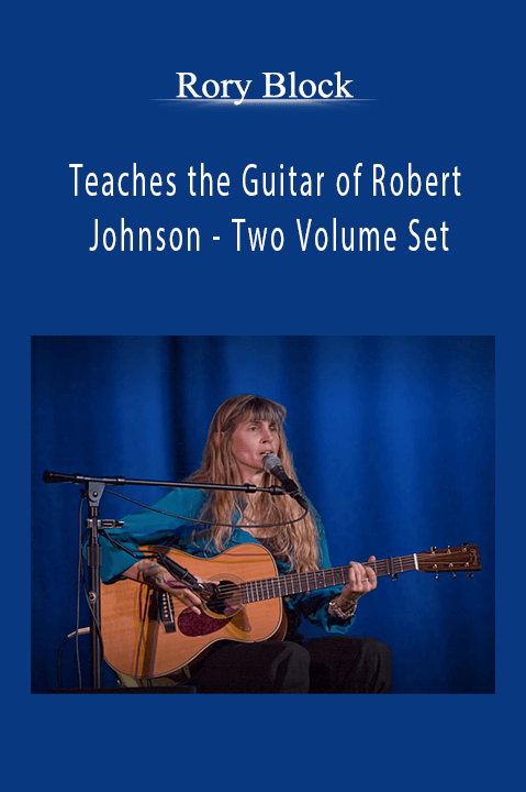 Teaches the Guitar of Robert Johnson – Two Volume Set – Rory Block