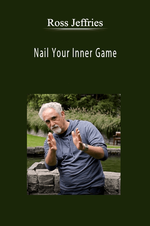 Ross Jeffries - Nail Your Inner Game.