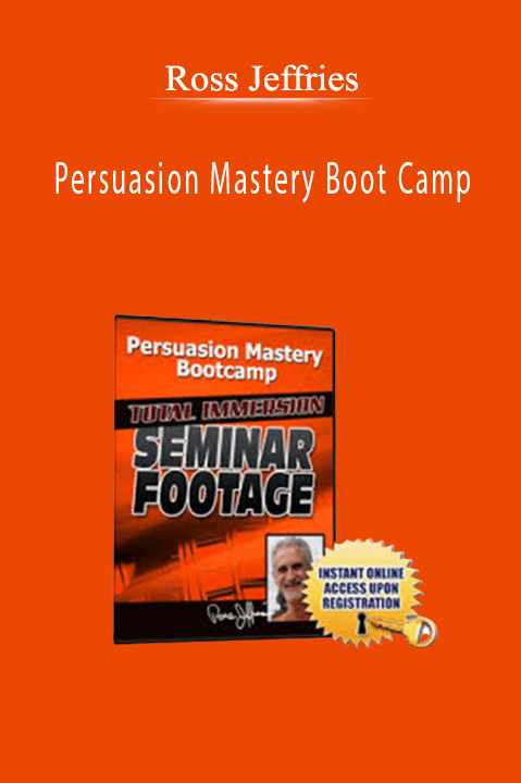 Persuasion Mastery Boot Camp – Ross Jeffries