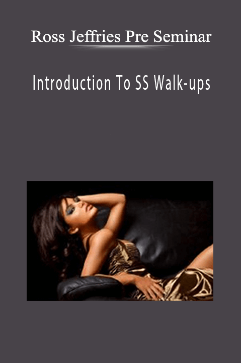 Introduction To SS Walk–ups – Ross Jeffries Pre Seminar