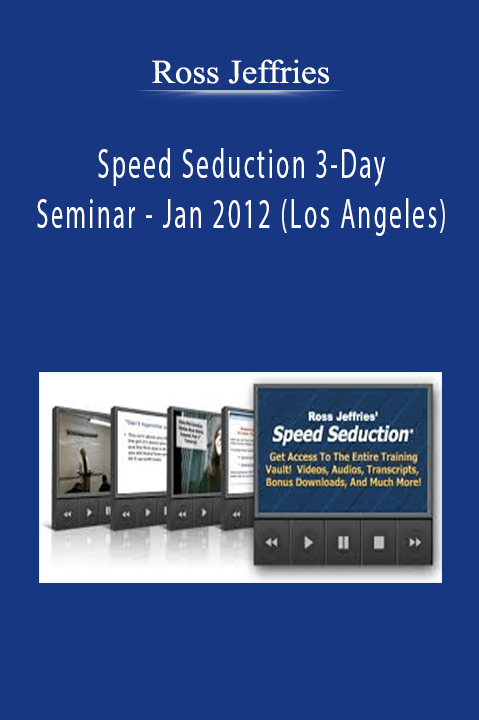 Speed Seduction 3–Day Seminar – Jan 2012 (Los Angeles) – Ross Jeffries