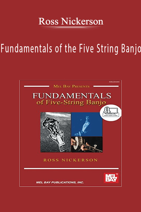 Fundamentals of the Five String Banjo – Ross Nickerson