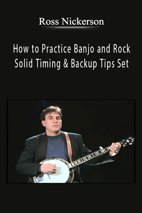 How to Practice Banjo and Rock Solid Timing & Backup Tips Set – Ross Nickerson