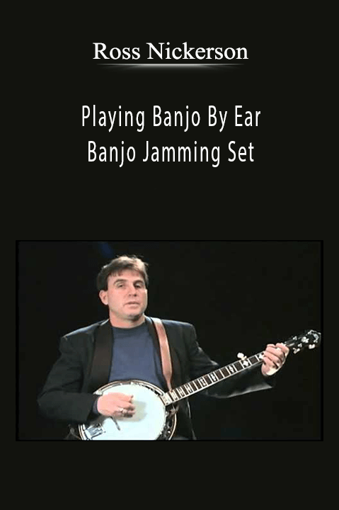 Playing Banjo By Ear and Banjo Jamming Set – Ross Nickerson