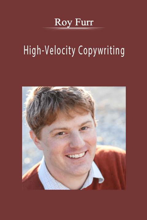 High–Velocity Copywriting – Roy Furr