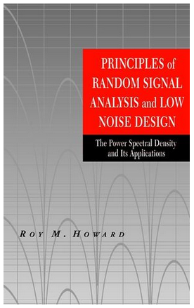 Roy M.Howard - Principles of Random Signal Analysis & Low Noise Design