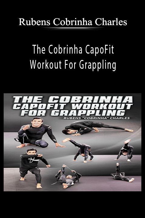 The Cobrinha CapoFit Workout For Grappling – Rubens Cobrinha Charles