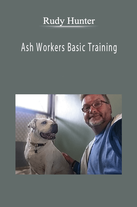 Ash Workers Basic Training – Rudy Hunter