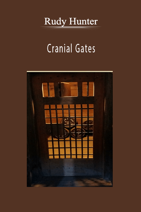 Cranial Gates – Rudy Hunter