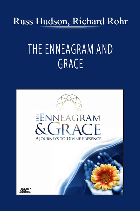 Russ Hudson, Richard Rohr - THE ENNEAGRAM AND GRACE