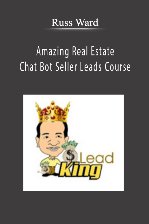 Amazing Real Estate Chat Bot Seller Leads Course – Russ Ward