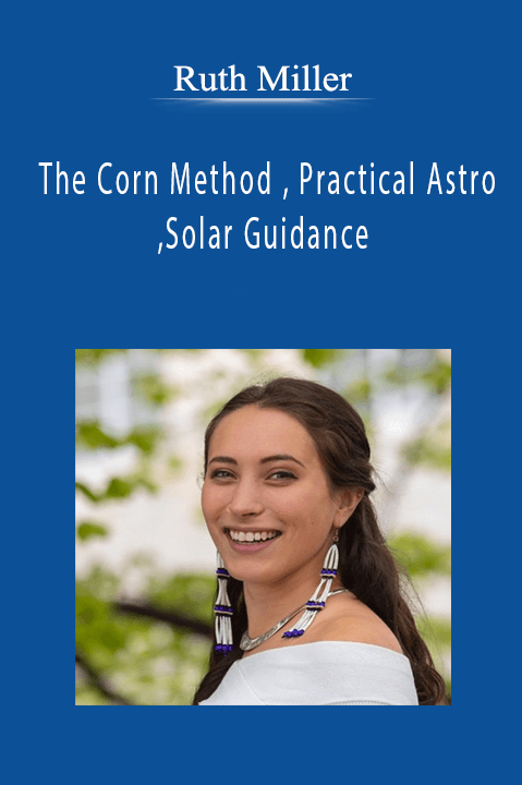 Ruth Miller - The Corn Method , Practical Astro ,Solar Guidance