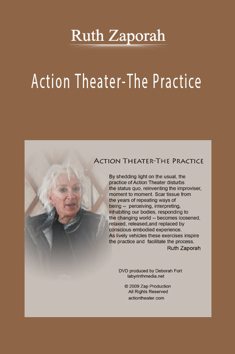 Ruth Zaporah-Action Theater-The Practice