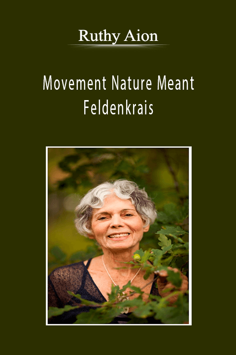 Ruthy Aion - Movement Nature Meant - Feldenkrais