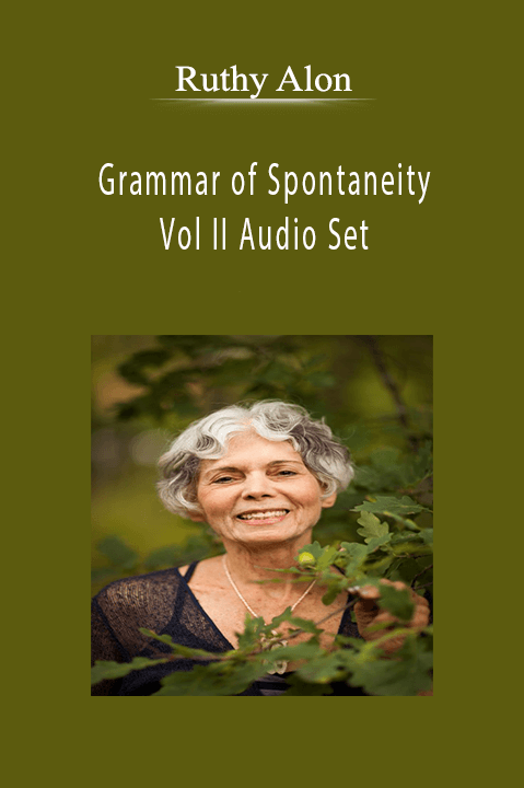 Grammar of Spontaneity Vol II Audio Set – Ruthy Alon