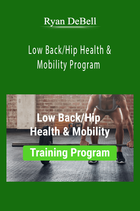 Ryan DeBell - Low Back/Hip Health & Mobility Program