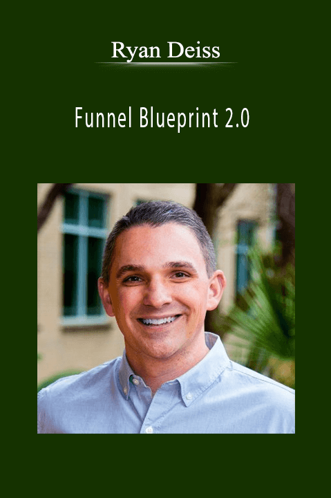 Ryan Deiss - Funnel Blueprint 2.0