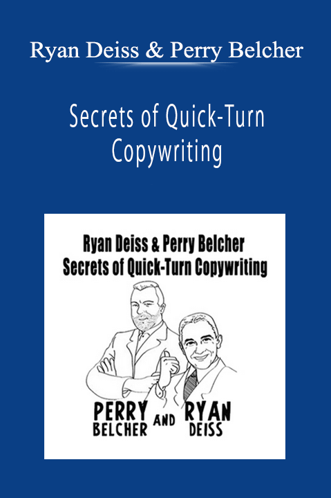 Ryan Deiss & Perry Belcher - Secrets of Quick-Turn Copywriting