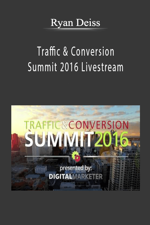 Traffic & Conversion Summit 2016 Livestream – Ryan Deiss