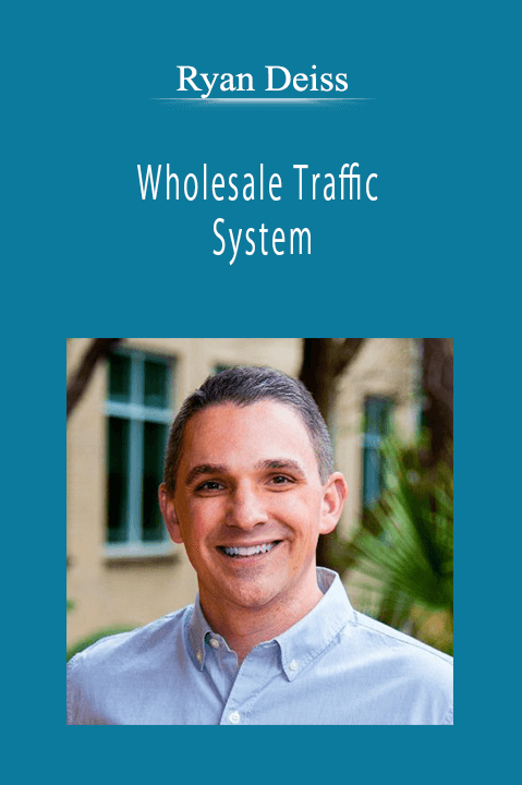 Ryan Deiss - Wholesale Traffic System